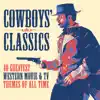 Various Artists - Cowboys' Classics: 40 Greatest Western Movie & TV Themes of All Time
