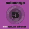 Various Artists - Submerge 5 Tech, Jazz and Fusion