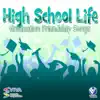 Various Artists - High School Life: Graduation and Friendship Songs