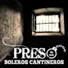 Various Artists - Preso de Mis Boleros Cantineros