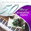 Various Artists - 50 Best of Romantic Piano (Platinum Classics)